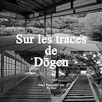 Télécharger le livre :  Sur les traces de Dogen