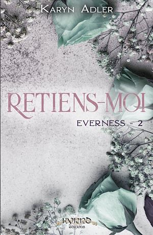 Téléchargez le livre :  Retiens-moi  - Everness #2