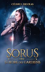 Télécharger le livre :  Sorus : L'Ordre des Gardiens