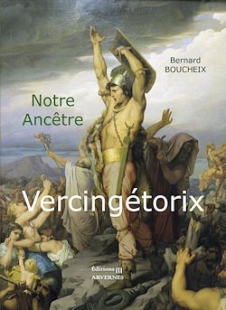 Télécharger le livre :  Notre ancêtre Vercingétorix