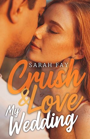 Téléchargez le livre :  Crush & Love My Wedding