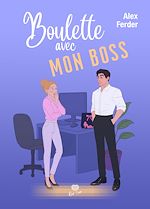Télécharger le livre :  Boulette avec mon boss