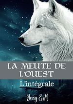 Télécharger le livre :  La Meute de l'Ouest - L'intégrale