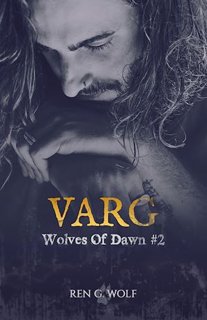 Téléchargez le livre :  Wolves Of Dawn, Tome 2 : Varg
