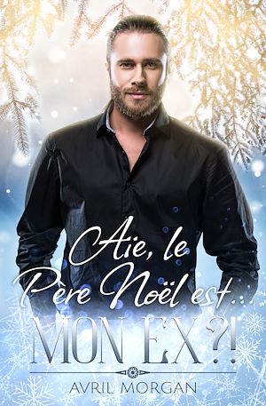 Téléchargez le livre :  Aïe le Père Noël est... mon ex ?!
