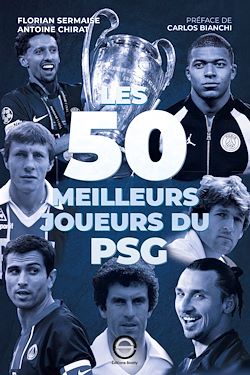 Télécharger le livre :  Les 50 meilleurs joueurs du PSG