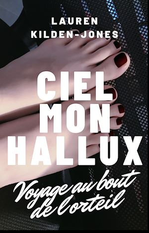 Téléchargez le livre :  Ciel mon hallux.