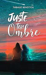 Télécharger le livre :  Juste ton ombre