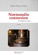 Télécharger le livre :  Normandie connexion Le trafic du calva