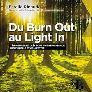 Download the eBook: Du Burn Out au Light In. Témoignage et clés pour une renaissance individuelle et collective