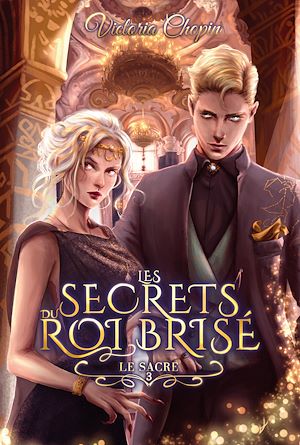 Téléchargez le livre :  Les secrets du Roi brisé - Tome 3 - youngadult - urbanfantasy