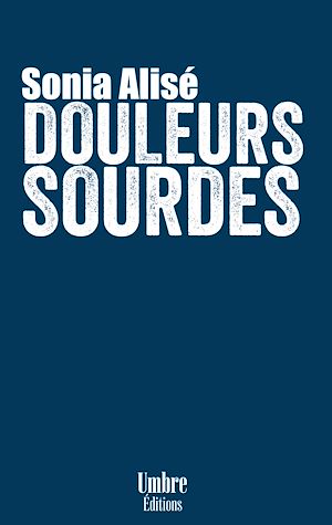 Téléchargez le livre :  Douleurs Sourdes