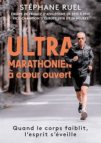 Téléchargez le livre :  Stephane Ruel ultra-marathonien à coeur ouvert