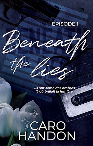 Téléchargez le livre :  Beneath the lies — épisode 1
