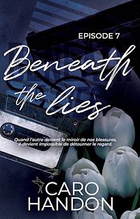 Téléchargez le livre :  Beneath the lies — épisode 7