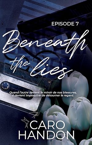 Téléchargez le livre :  Beneath the lies — épisode 7