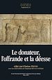 Télécharger le livre :  Le donateur, l'offrande et la déesse