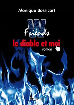 Télécharger le livre :  W.Friends, le diable et moi