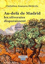Télécharger le livre :  Au-delà de Madrid les oliveraies disparaissent