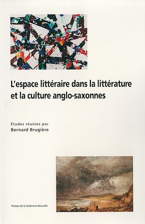 Téléchargez le livre :  L'Espace littéraire dans la littérature et la culture anglo-saxonnes