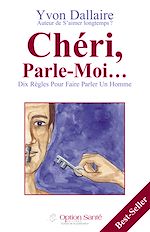 Télécharger le livre :  Chéri, Parle-Moi… Dix règles pour faire parler un homme