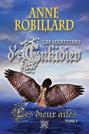 Téléchargez le livre :  Les Héritiers d'Enkidiev 03 : Les dieux ailés