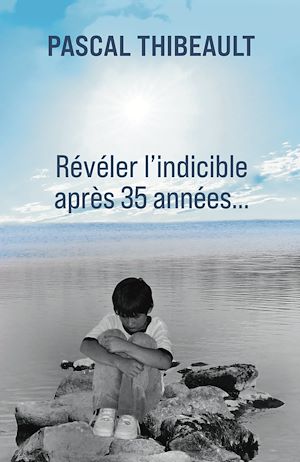 Téléchargez le livre :  Révéler l'indicible après 35 années...