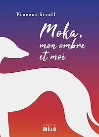 Téléchargez le livre :  Moka, mon ombre et moi
