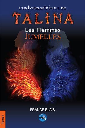 Téléchargez le livre :  L'univers spirituel de Talina, tome 1 : Les flammes jumelles