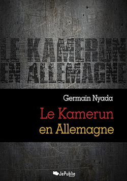 Télécharger le livre :  Le Kamerun en Allemagne
