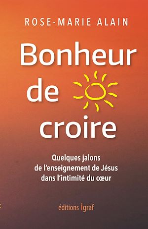 Téléchargez le livre :  Bonheur de croire