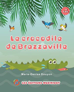 Téléchargez le livre :  Le crocodile de Brazzaville