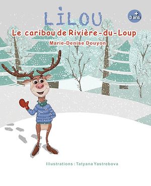 Téléchargez le livre :  LILOU Le caribou de Rivière-du-Loup