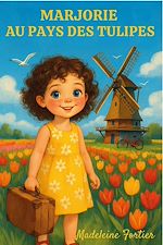Télécharger le livre :  Marjorie au pays des tulipes