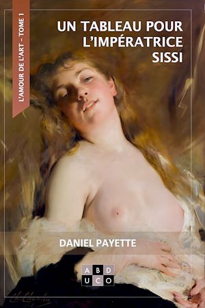 Téléchargez le livre :  Un tableau pour l'impératrice Sissi