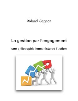 Télécharger le livre :  La gestion par l'engagement. Une philosophie humaniste de l'action