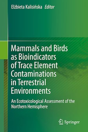 Téléchargez le livre :  Mammals and Birds as Bioindicators of Trace Element Contaminations in Terrestrial Environments
