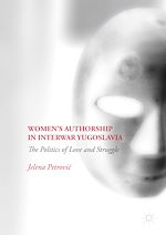 Télécharger le livre :  Women's Authorship in Interwar Yugoslavia