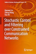 Télécharger le livre :  Stochastic Control and Filtering over Constrained Communication Networks