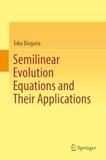 Télécharger le livre :  Semilinear Evolution Equations and Their Applications