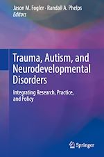 Télécharger le livre :  Trauma, Autism, and Neurodevelopmental Disorders