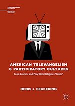 Télécharger le livre :  American Televangelism and Participatory Cultures