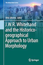 Download this eBook J.W.R. Whitehand and the Historico-geographical Approach to Urban Morphology
