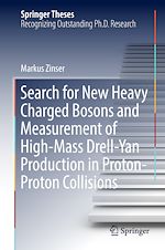 Télécharger le livre :  Search for New Heavy Charged Bosons and Measurement of High-Mass Drell-Yan Production in Proton—Proton Collisions