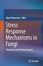 Télécharger le livre :  Stress Response Mechanisms in Fungi