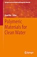 Télécharger le livre :  Polymeric Materials for Clean Water