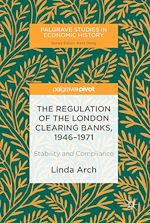 Télécharger le livre :  The Regulation of the London Clearing Banks, 1946–1971