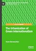 Télécharger le livre :  The Urbanization of Green Internationalism