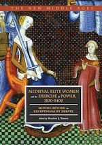 Télécharger le livre :  Medieval Elite Women and the Exercise of Power, 1100–1400