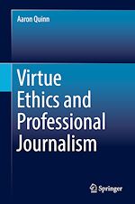 Télécharger le livre :  Virtue Ethics and Professional Journalism